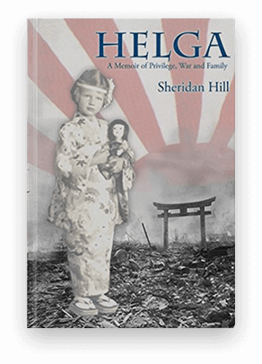 HELGA: A Memoir of Privilege, War and Family, memoir written by Sheridan Hill